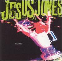 Jesus Jones : Liquidizer